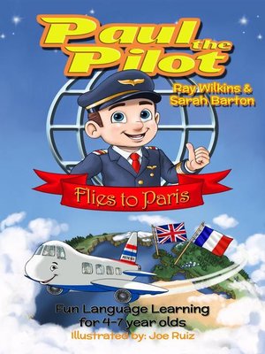 cover image of Paul the Pilot Flies to Paris Fun Language Learning for 4-7 Year Olds